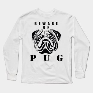 Beware of PUG Long Sleeve T-Shirt